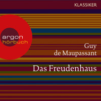 Das Freudenhaus (Ungekürzte Lesung) - Guy de Maupassant - Hörbuch