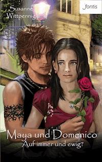 Maya und Domenico: Auf immer und ewig? - Susanne Wittpennig - E-Book