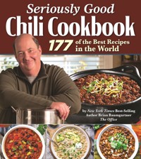 Seriously Good Chili Cookbook - Brian Baumgartner - E-Book