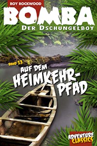Bomba auf dem Heimkehrpfad - Roy Rockwood - E-Book