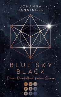 Blue Sky Black. Ohne Dunkelheit keine Sterne - Johanna Danninger - E-Book