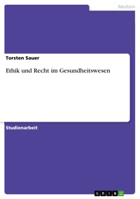 Ethik und Recht im Gesundheitswesen - Torsten Sauer - E-Book