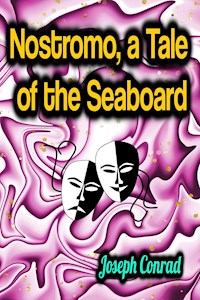 Nostromo, a Tale of the Seaboard - Joseph Conrad - E-Book