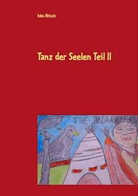 Tanz der Seelen Teil II - Inka Nitsch - E-Book