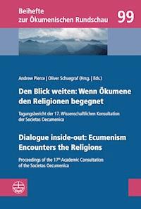 Den Blick weiten: Wenn Ökumene den Religionen begegnet | Dialogue inside-out: Ecumenism Encounters the Religions -  - E-Book