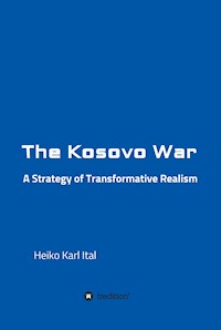 The Kosovo War - Heiko Karl Ital - E-Book