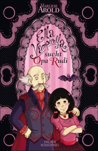Ella Vampirella sucht Opa Rudi - Marliese Arold - E-Book