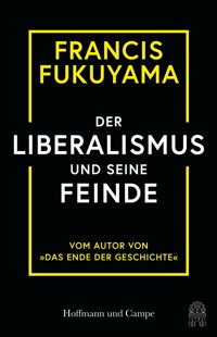 Der Liberalismus und seine Feinde - Francis Fukuyama - E-Book