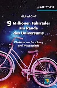 9 Millionen Fahrräder am Rande des Universums - Michael Groß - E-Book