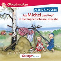 Als Michel den Kopf in die Suppenschüssel steckte - Astrid Lindgren - Hörbuch