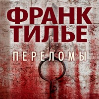 Переломы - Франк Тилье - Hörbuch