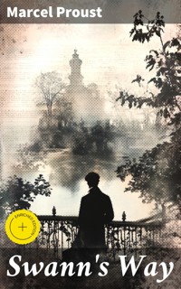 Swann's Way - Marcel Proust - E-Book
