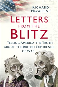 Letters from the Blitz - Richard MacAlpine - E-Book