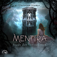 Die Stadt der Verstossenen - Mentira, Band 2 (ungekürzt) - Christina Hiemer - Hörbuch