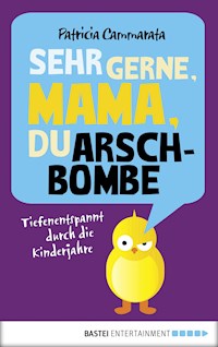 Sehr gerne, Mama, du Arschbombe - Patricia Cammarata - E-Book