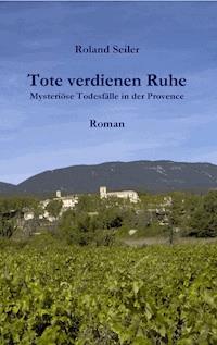 Tote verdienen Ruhe - Seiler Roland - E-Book