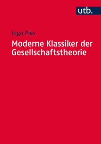 Moderne Klassiker der Gesellschaftstheorie - Ingo Pies - E-Book