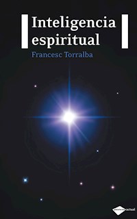 Inteligencia espiritual - Francesc Torralba Roselló - E-Book