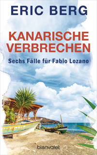 Kanarische Verbrechen. Sechs Fälle für Fabio Lozano (Bundle) - Eric Berg - E-Book