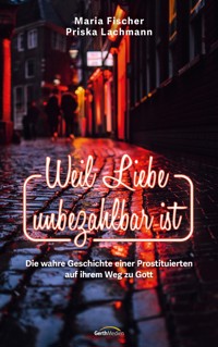 Weil Liebe unbezahlbar ist - Maria Fischer - E-Book