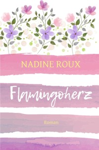 Flamingoherz - Nadine Roux - E-Book