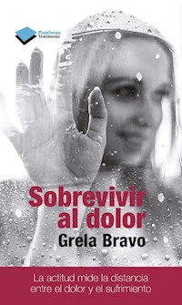 Sobrevivir al dolor - Grela Bravo - E-Book