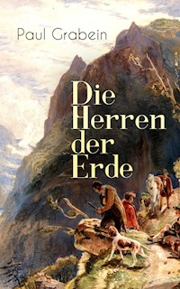Die Herren der Erde - Paul Grabein - E-Book