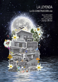 LA LEYENDA. LA CO-CONSTRUCCIÓN VIVE - PEYLOUBET PAULA - E-Book