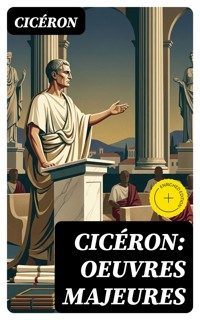 Cicéron: Oeuvres Majeures - Cicéron - E-Book