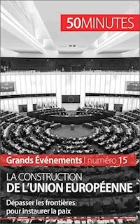 La construction de l'Union européenne - Pierre Mettra - E-Book