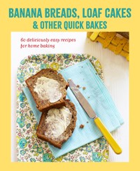 Banana breads, loaf cakes & other quick bakes - Ryland Peters & Small - E-Book