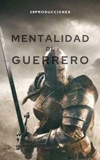 Mentalidad de guerrero: - 29producciones - E-Book