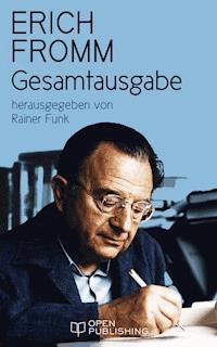 Erich Fromm Gesamtausgabe - Erich Fromm - E-Book