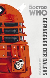 Doctor Who Monster-Edition 1: Gefangener der Daleks - Trevor Baxendale - E-Book