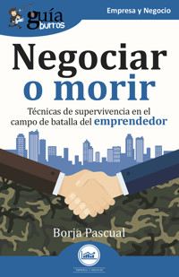 GuíaBurros: Negociar o morir - Borja Pascual - E-Book