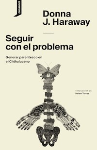 Seguir con el problema - Donna J. Haraway - E-Book