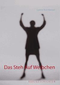 Das Steh Auf Weibchen - Lyane Bornkessel - E-Book
