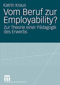 Vom Beruf zur Employability? - Katrin Kraus - E-Book