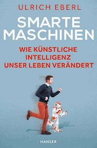 Smarte Maschinen - Ulrich Eberl - E-Book