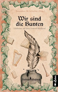 Wir sind die Bunten. Erlebnisse auf dem Festival-Mediaval - Tommy Krappweis - E-Book