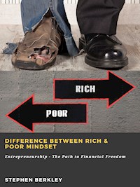Difference between Rich & Poor Mindset: Entrepreneurship - The Path to Financial Freedom - Stephen Berkley - E-Book