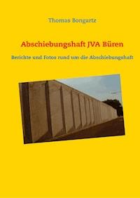 Abschiebungshaft JVA Büren - Thomas Bongartz - E-Book