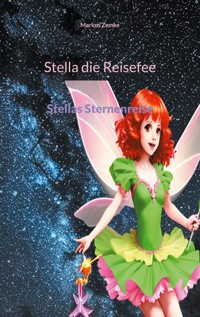 Stella die Reisefee - Markus Zemke - E-Book