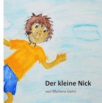 Der kleine Nick - Marlene Gehri - E-Book