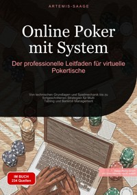 Online Poker mit System: Der professionelle Leitfaden für virtuelle Pokertische - Artemis Saage - Deutschland - E-Book