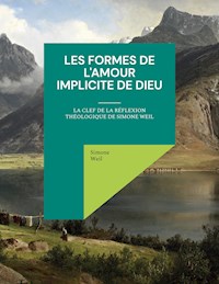 Les Formes de l'amour implicite de Dieu - Simone Weil - E-Book