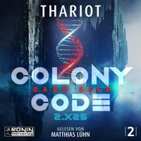 Colony Code 2.X25 - Dark Seed - Colony Code, Band 2 (ungekürzt) - Thariot - Hörbuch