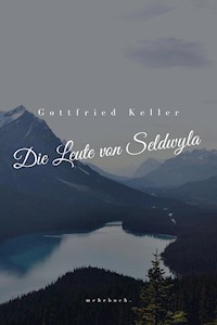 Die Leute von Seldwyla - Gottfried Keller - E-Book