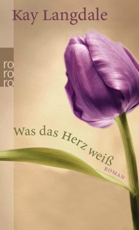 Was das Herz weiß - Kay Langdale - E-Book