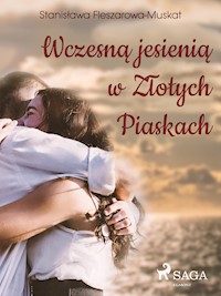 Wczesną jesienią w Złotych Piaskach  - Stanisława Fleszarowa-Muskat - E-Book